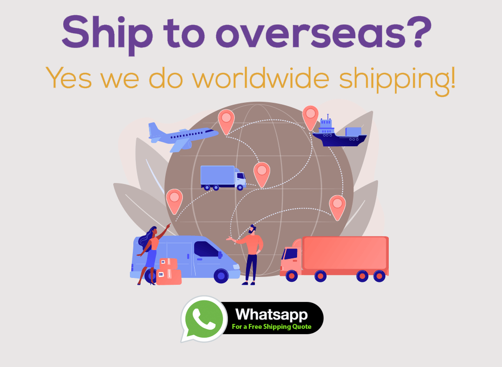 Ship to overseas? Yes we do worldwide shipping! Whatsapp for a free Shipping Quote!